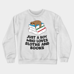 Just a Boy Who Loves Sloths And Books Crewneck Sweatshirt